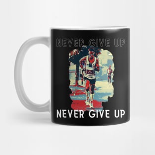 Never Give Up (Running art no.3 ) Mug